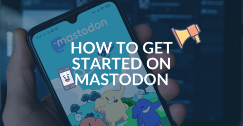 How to get started on Mastodon, the open-source Twitter alternative
