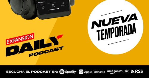 Expansión Daily, el mejor podcast de noticias de México, se renueva