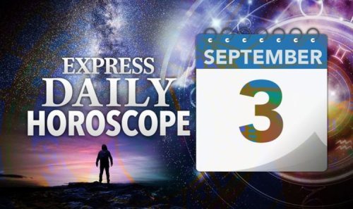 Daily horoscope for September 3: YOUR star sign reading, astrology and zodiac forecast