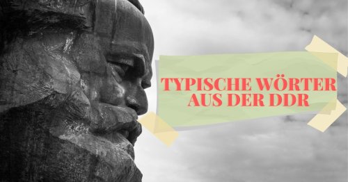 50 typische DDR-Begriffe und Redewendungen: Kennt ihr sie?