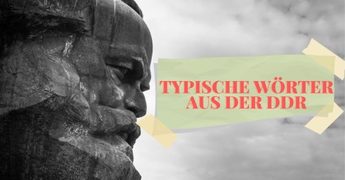 Datsche, Brause, Letscho: Kennt ihr diese typischen Begriffe der DDR?