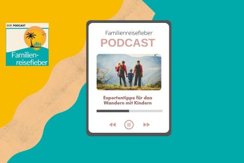 Expertentipps: So macht Wandern mit Kindern Spaß | Podcast Folge 33