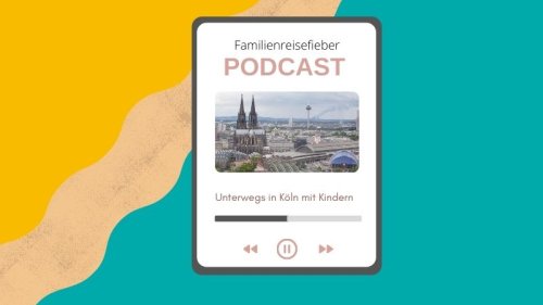 Unsere Tipps für euren Besuch in Köln mit Kindern | Podcast Folge 6