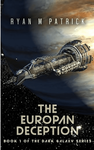 Review: The Europan Deception ( Dark Galaxy Book 1) by Ryan M Patrick | FanFiAddict