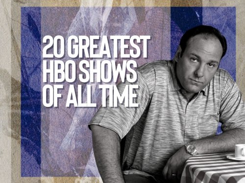 The 20 greatest HBO shows of all time