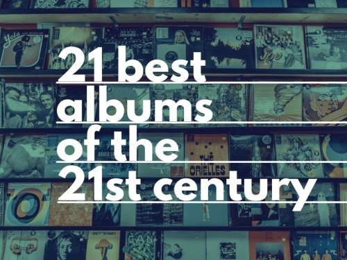 The 21 best albums of the 21st Century