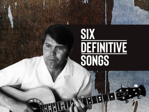 Six Definitive Songs: The ultimate beginner's guide to Glen Campbell