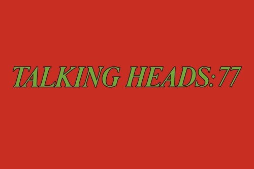 'Talking Heads 77', the album that made punk look silly