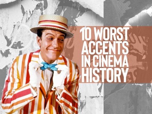 The 10 worst accents in cinema history