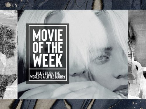 Movie of the Week: Glastonbury record-breaker 'Billie Eilish: The World’s A Little Blurry'