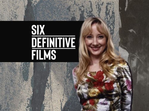 Six Definitive Films: The ultimate beginner's guide to Anne Heche