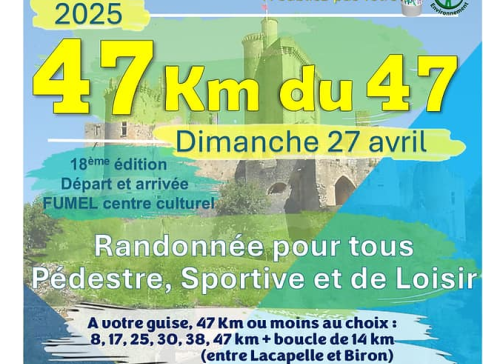 Le 47km du 47 : La fameuse randonnée annuelle du Lot-et-Garonne – 27 avril 2025