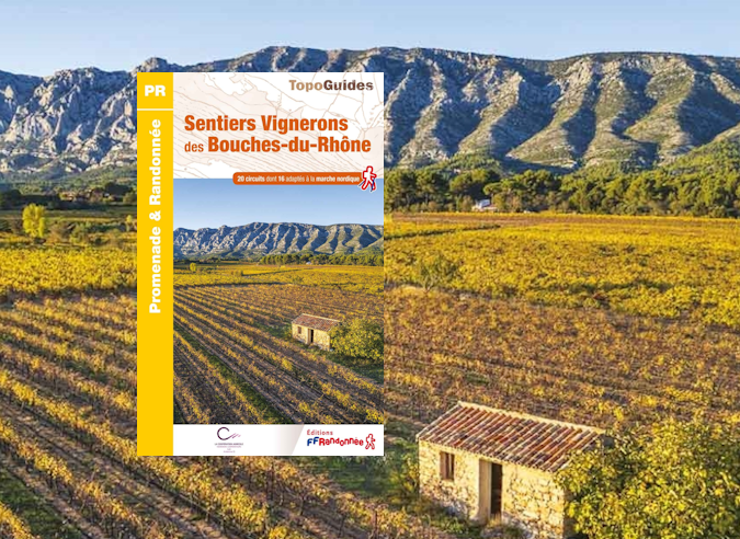 Nouveau : le topoguide® « Sentiers Vignerons des Bouches-du-Rhône »