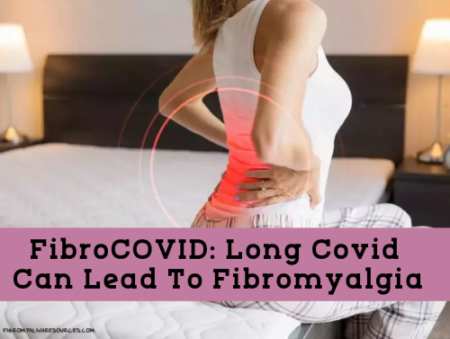 FibroCOVID: Long Covid can lead to fibromyalgia