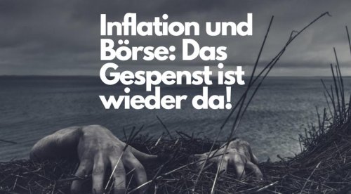 Inflation und Börse: Das Gespenst ist wieder da! Videoausblick