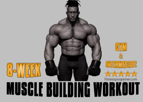 8 Week Workout Plan To Build Muscle (Intermediate) » Workout Builder