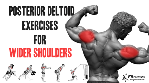 10 Effective Posterior Deltoid Exercises For Wider Shoulders
