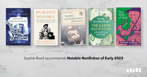 Notable Nonfiction of Early 2023, recommended by Sophie Roell