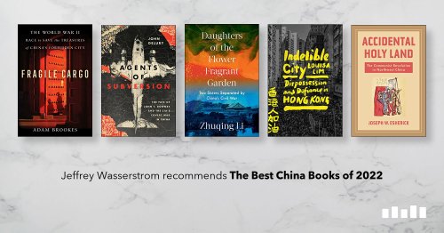 The Best China Books of 2022, recommended by Jeffrey Wasserstrom