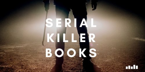 Serial Killers - Five Books Expert Recommendations
