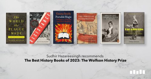 The Best History Books of 2023: The Wolfson History Prize, recommended by Sudhir Hazareesingh
