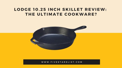 Lodge 10.25 Inch Skillet Review: The Ultimate Cookware?