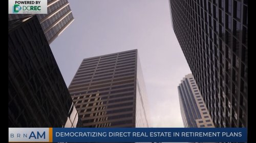 BRN AM | Democratizing direct real estate in retirement plans & Evolving liquidity landscape