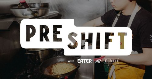 Introducing "Pre Shift," A Collaborative Newsletter by Eater x Punch