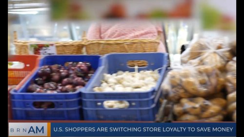 BRN AM | U.S. shoppers are switching store loyalty to save money