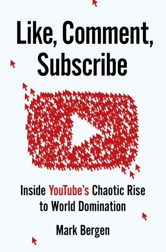 'Like, Comment, Subscribe' Profiles YouTube's Rise to Dominance