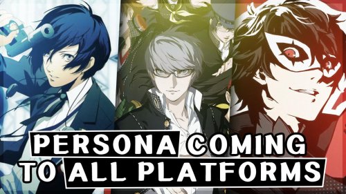PERSONA coming to ALL PLATFORMS