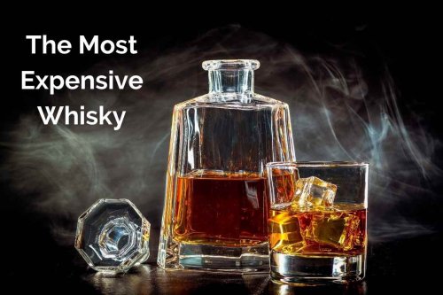 The 10 Most Expensive Whiskies in the World