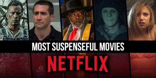 The Most Suspenseful Movies on Netflix Right Now