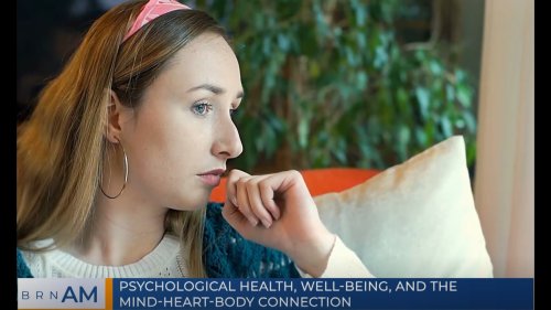 BRN AM | Psychological Health, Well-Being, and the Mind-Heart-Body Connection
