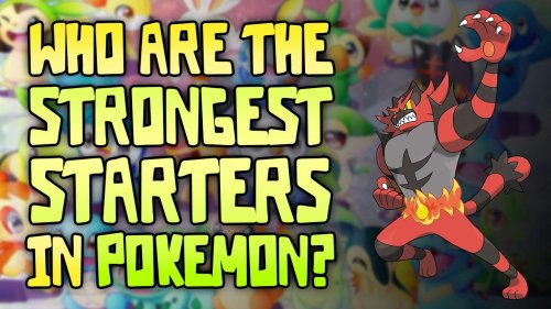 Who are the strongest Pokemon starters?