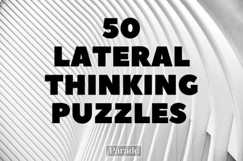 50 Lateral Thinking Puzzles That’ll Stretch Your Mind in a Whole New Way
