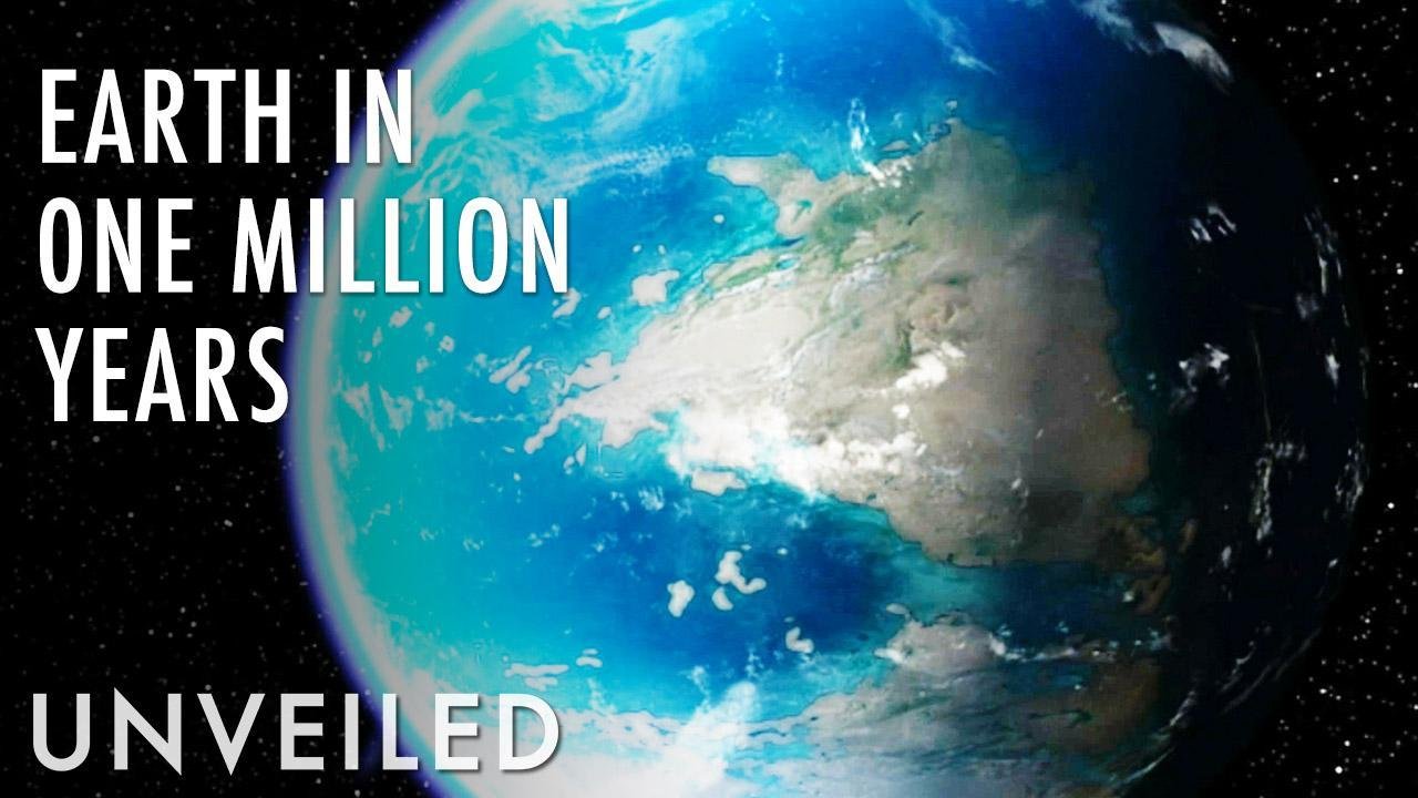 What will Earth Look Like in 1 Million Years… if Humans don’t Destroy it First?