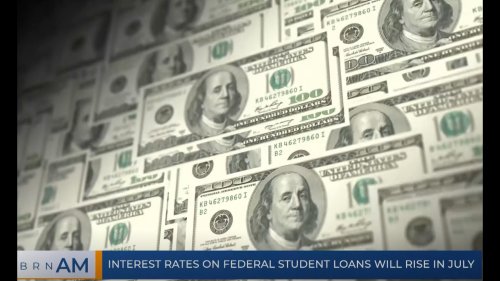 BRN AM | Interest rates on federal student loans will rise in July