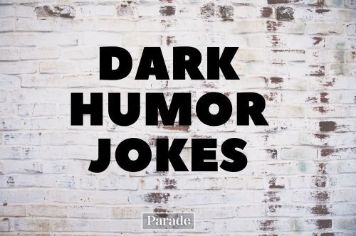 100 Dark Humor Jokes For Those With A Wicked Sense of Humor