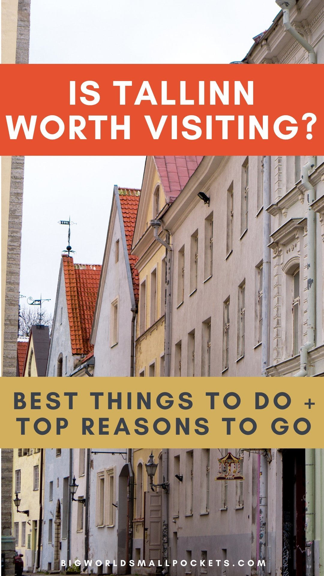 Is Tallinn Worth Visiting? Top Reasons to Go + Best Things to Do