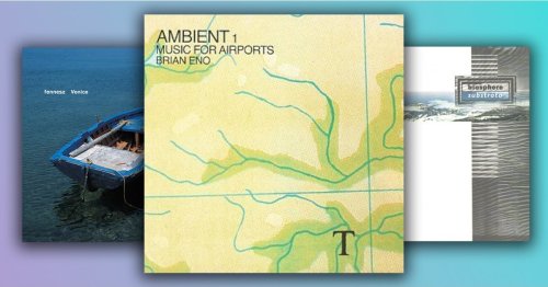 Revealed! The greatest ambient albums of all time
