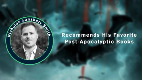 Nicholas Sansbury Smith’s Top Picks For Post-Apocalyptic Fiction Fans