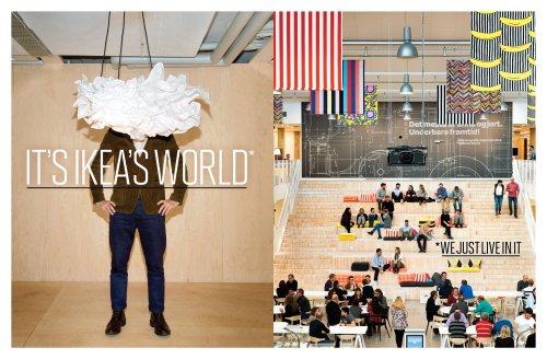 It’s Ikea’s world. We just live in it.