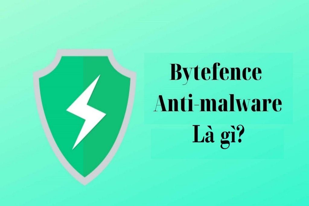 Bytefence anti-malware là gì? Cách gỡ Bytefence anti-malware hoàn toàn