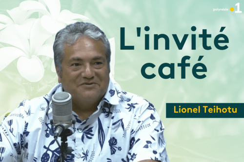 L'invité café : Lionel Teihotu - 02/02/2023