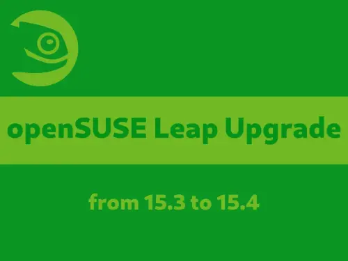 openSUSE 15.3 to 15.4 upgrade notes