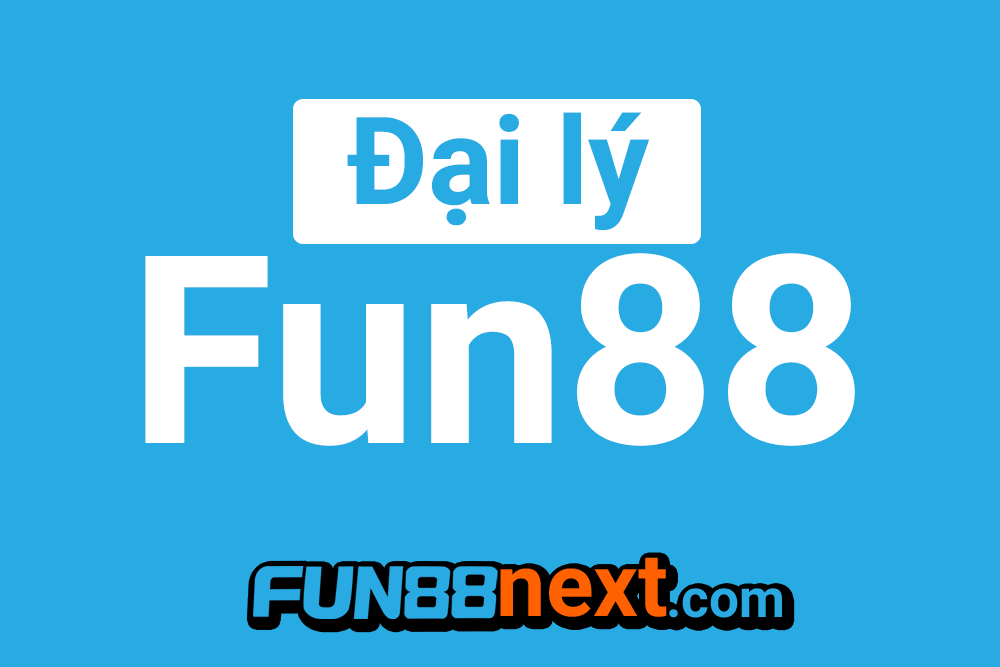 Dai ly Fun88 co the thu loi nhuan cao - cover