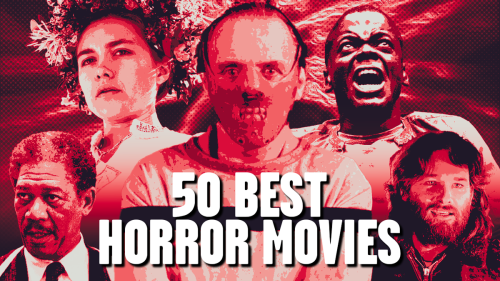 The 50 Best Horror Movies Of All Time