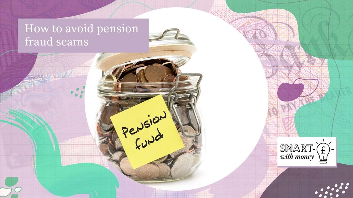 What is pension fraud? How to avoid scams as you approach retirement