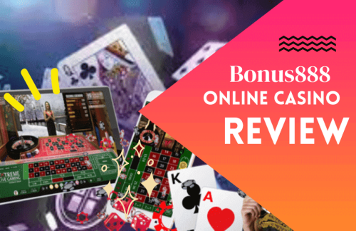 BONUS888 - Asia's Biggest Online Casino Review In 2023
